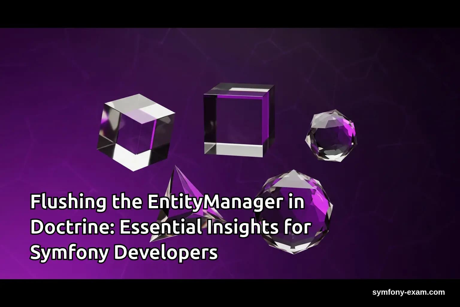 Flushing the EntityManager in Doctrine: Essential Insights for Symfony Developers