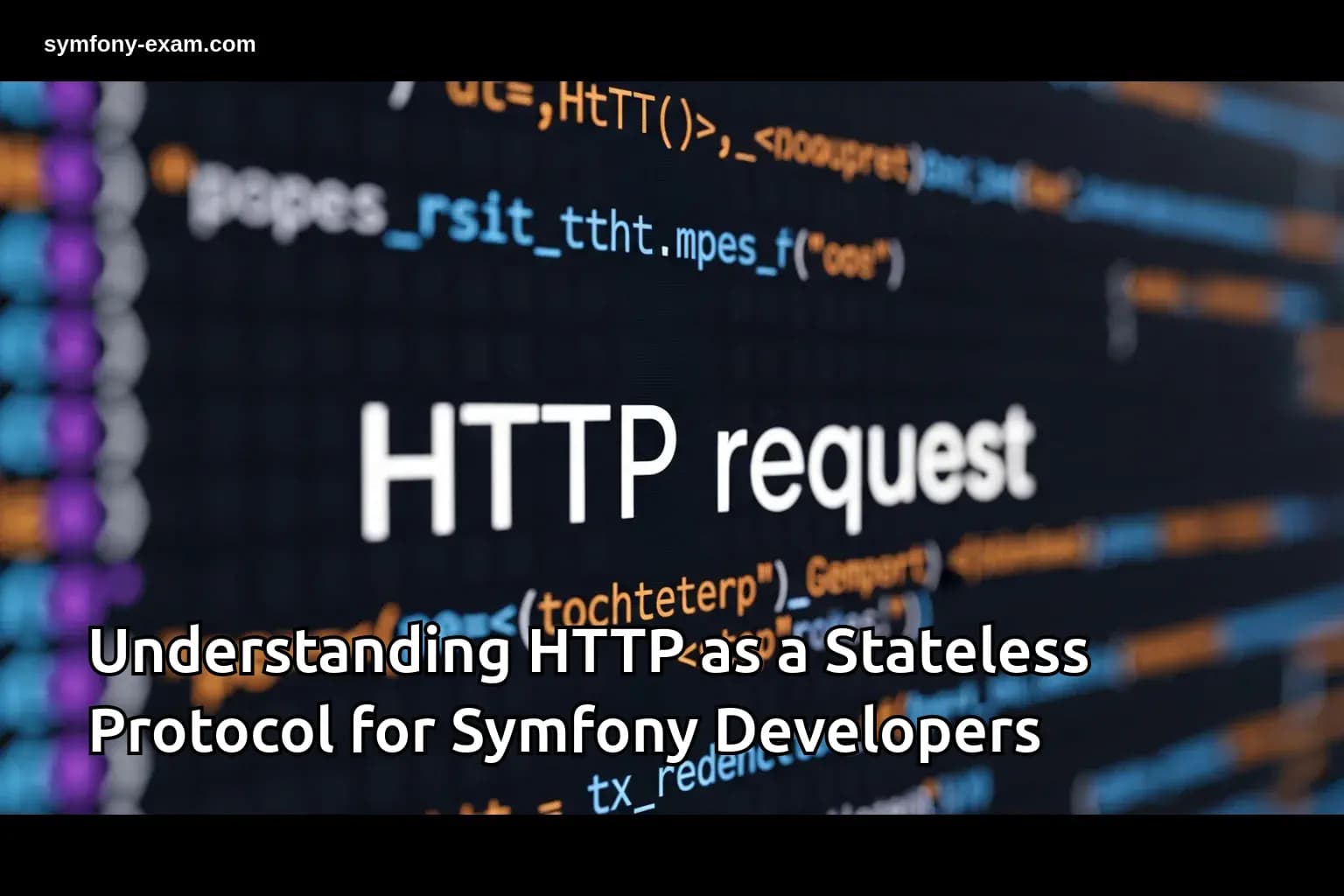 Understanding HTTP Statelessness for Symfony Certification