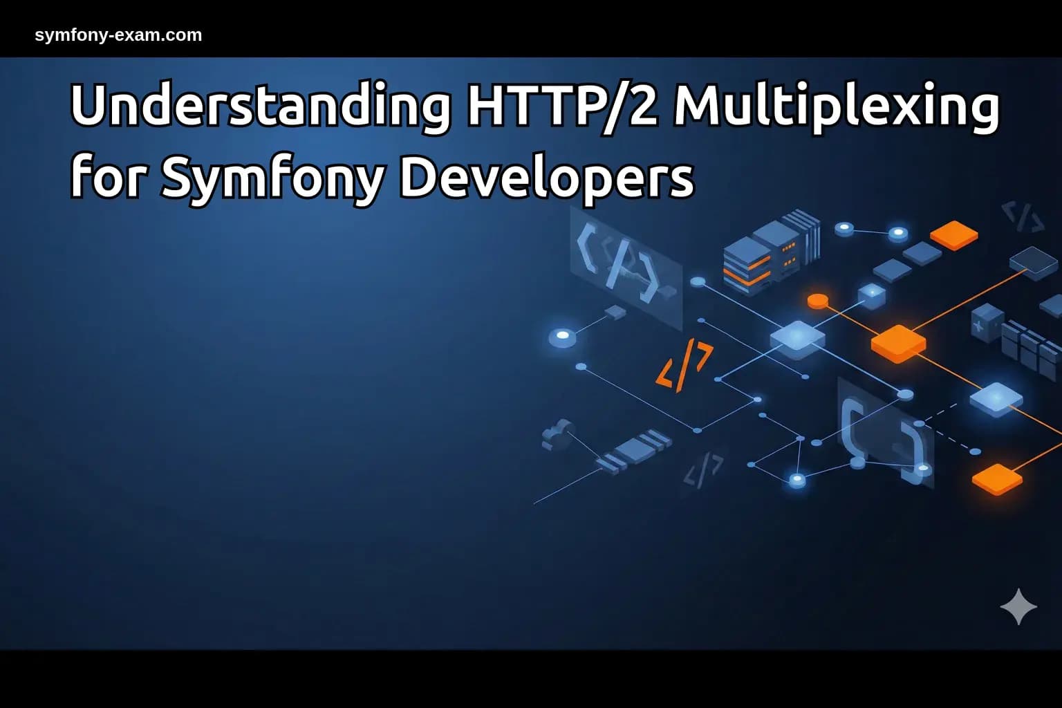 Master HTTP/2 Multiplexing for Symfony Certification