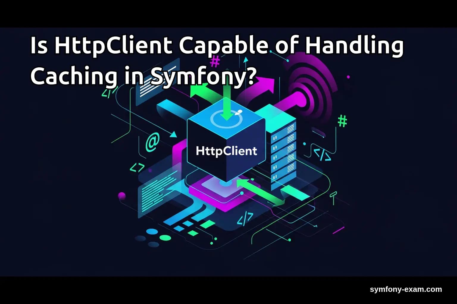 Is HttpClient Capable of Handling Caching in Symfony?