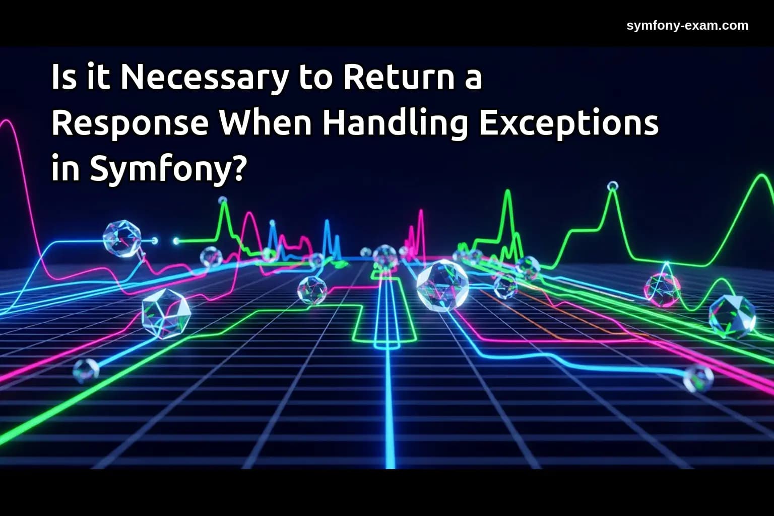 Is it Necessary to Return a Response When Handling Exceptions in Symfony?