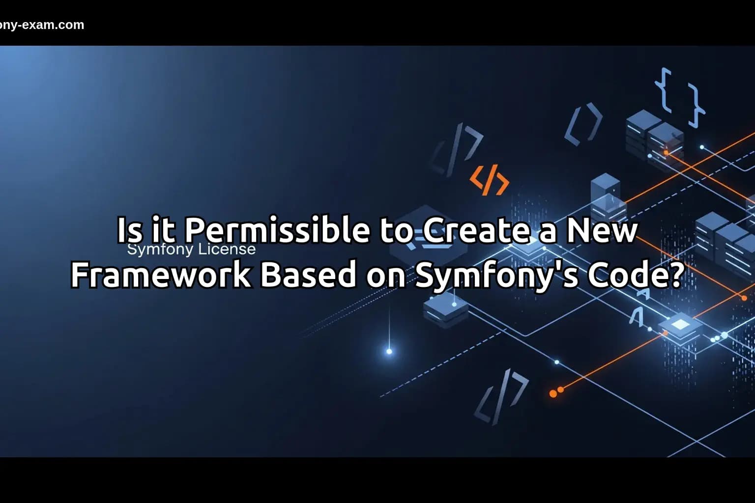 Creating a Framework with Symfony: Legal Insights