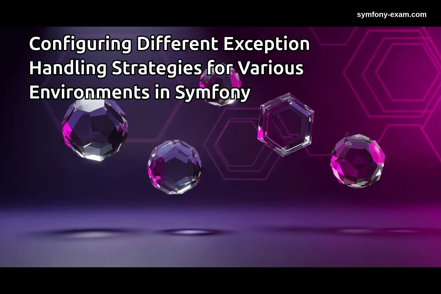 Configuring Different Exception Handling Strategies for Various Environments in Symfony