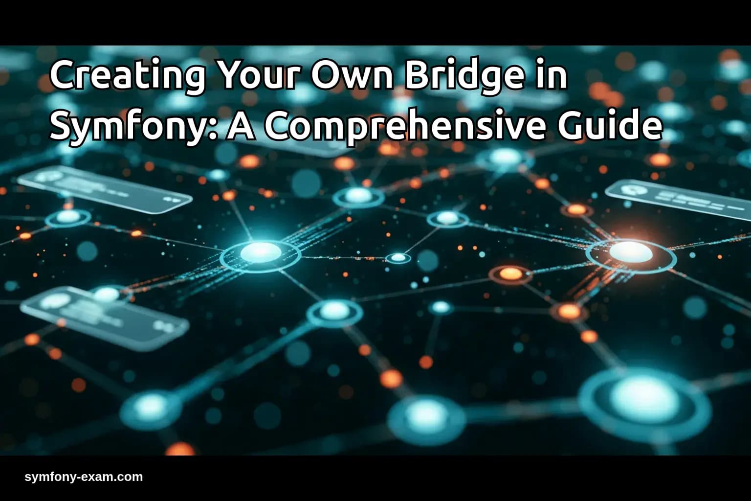 Creating Your Own Bridge in Symfony: A Comprehensive Guide