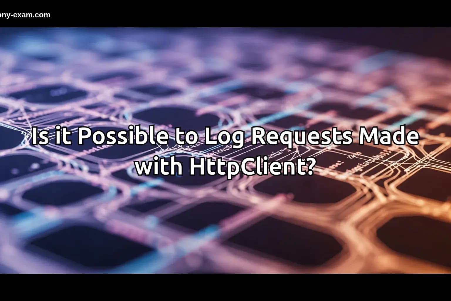 Logging HttpClient Requests in Symfony for Certification
