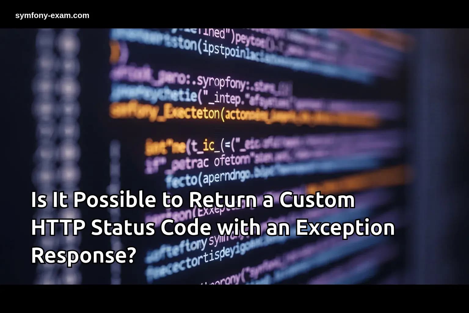 Is It Possible to Return a Custom HTTP Status Code with an Exception Response?