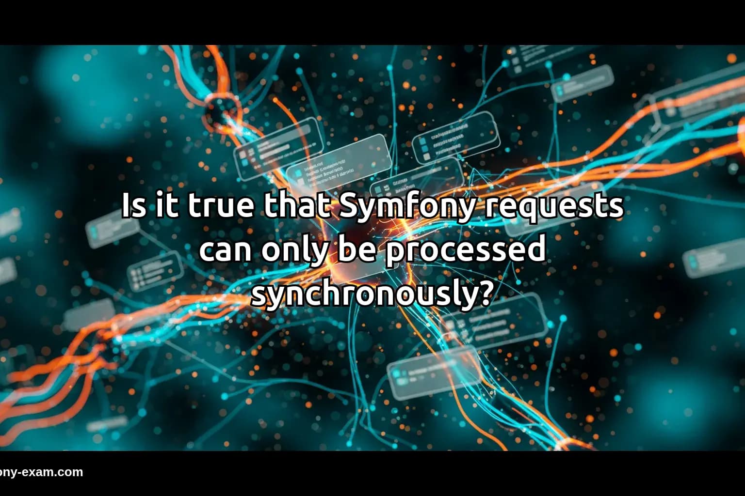 Is it true that Symfony requests can only be processed synchronously?