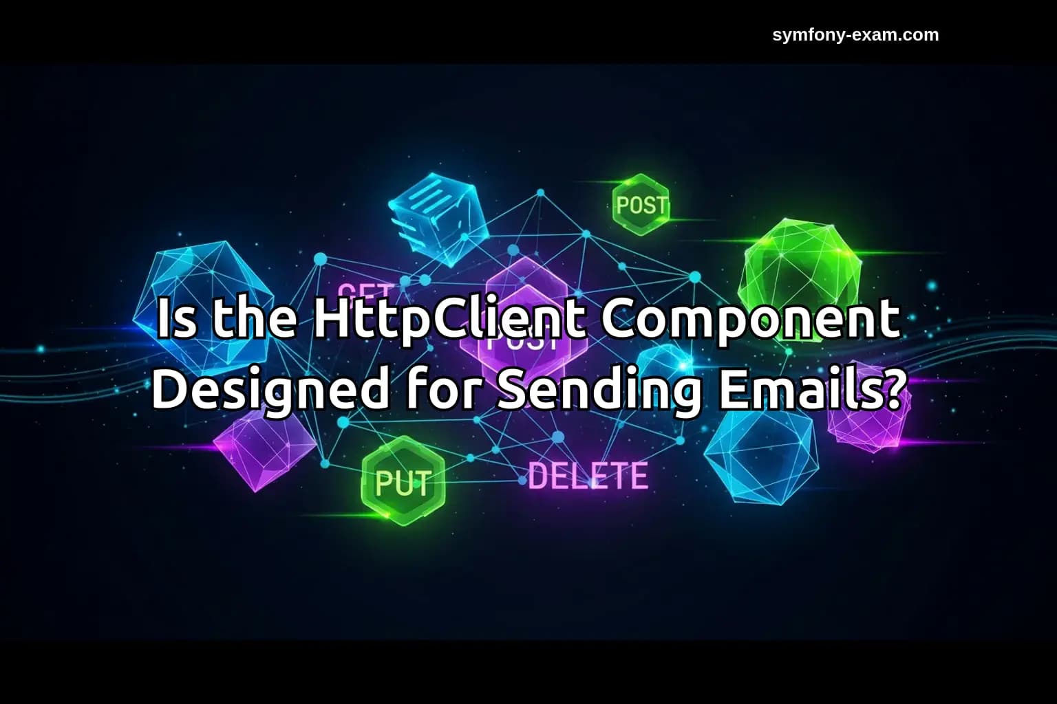 Is the HttpClient Component Designed for Sending Emails?