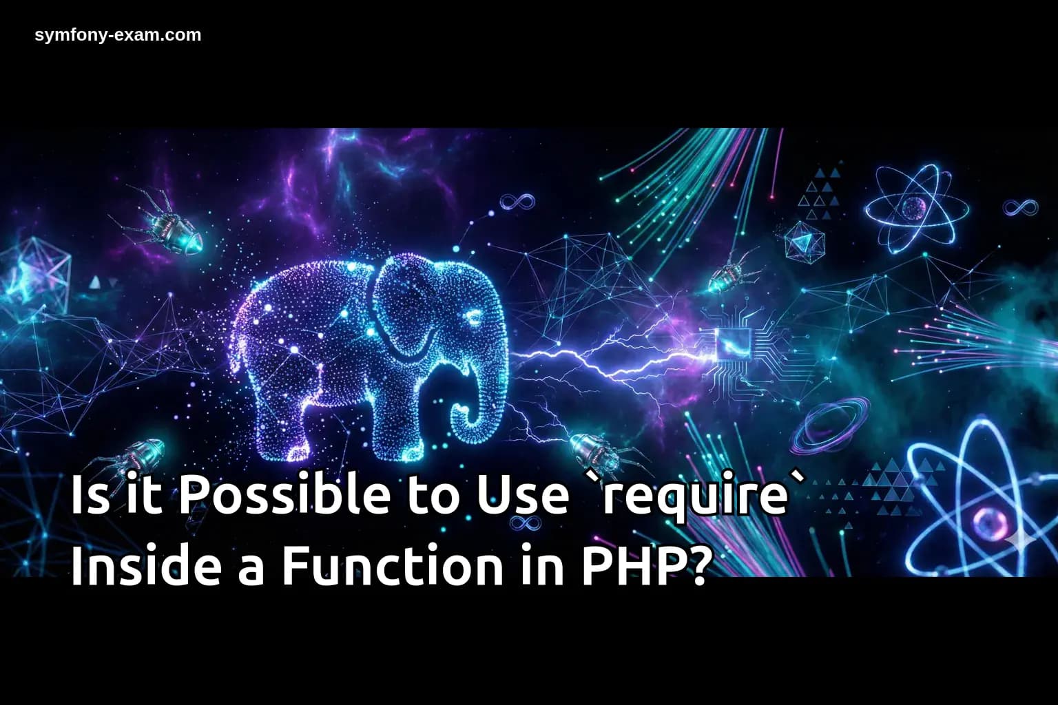 Is it Possible to Use `require` Inside a Function in PHP?
