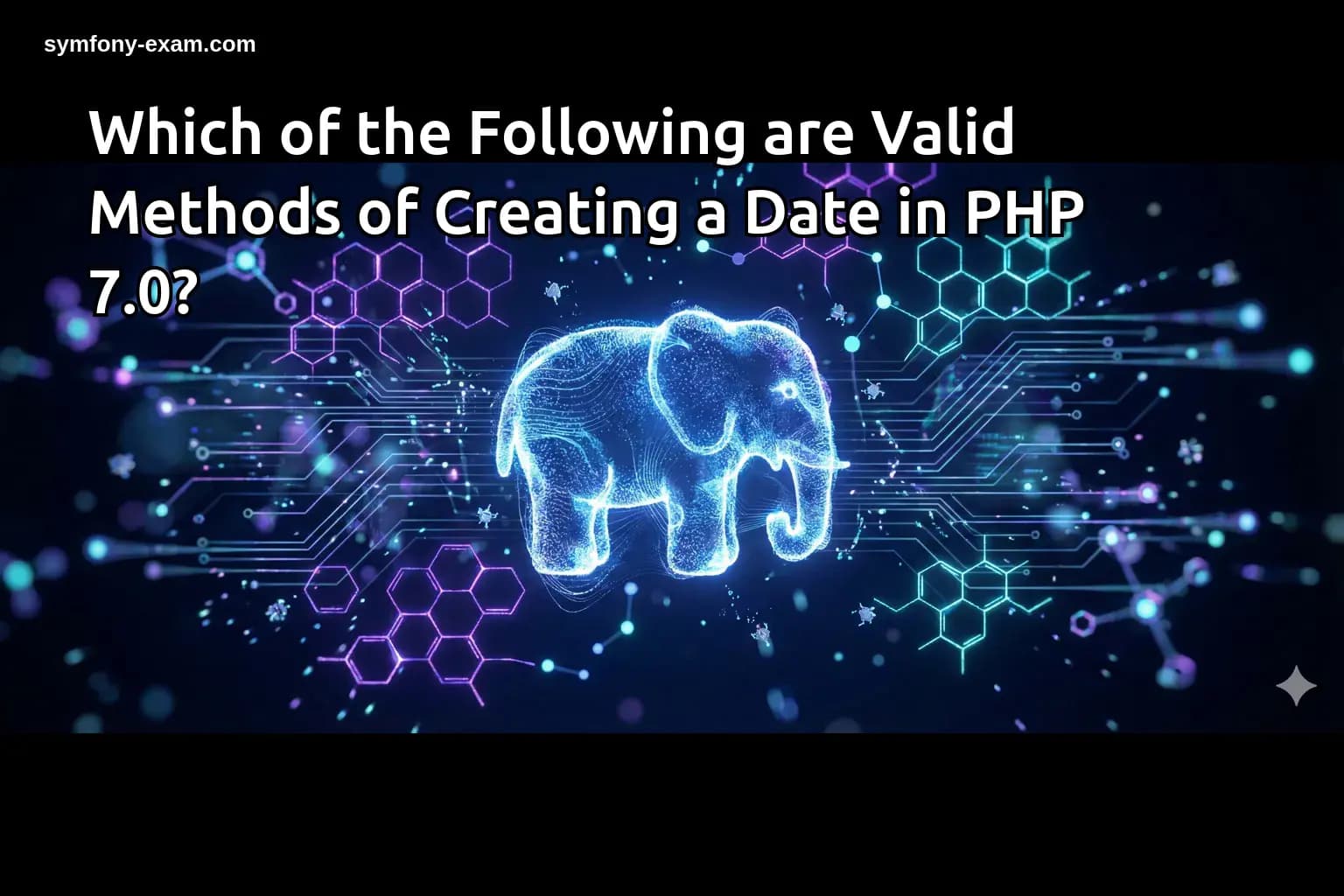 Which of the Following are Valid Methods of Creating a Date in PHP 7.0?