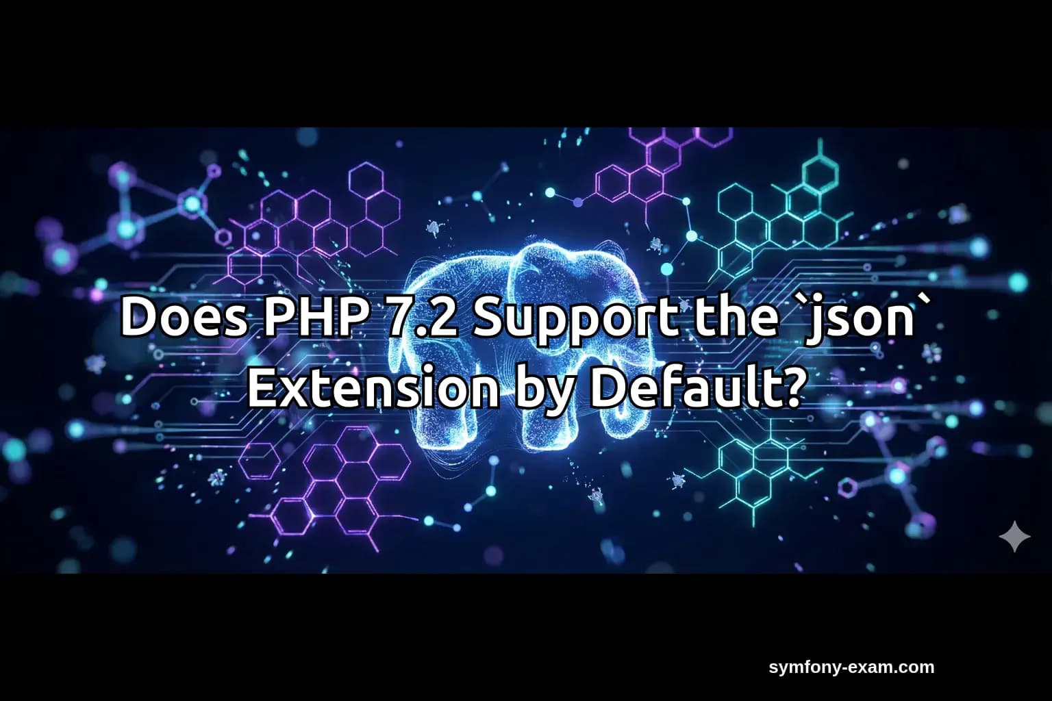 Does PHP 7.2 Support the `json` Extension by Default?