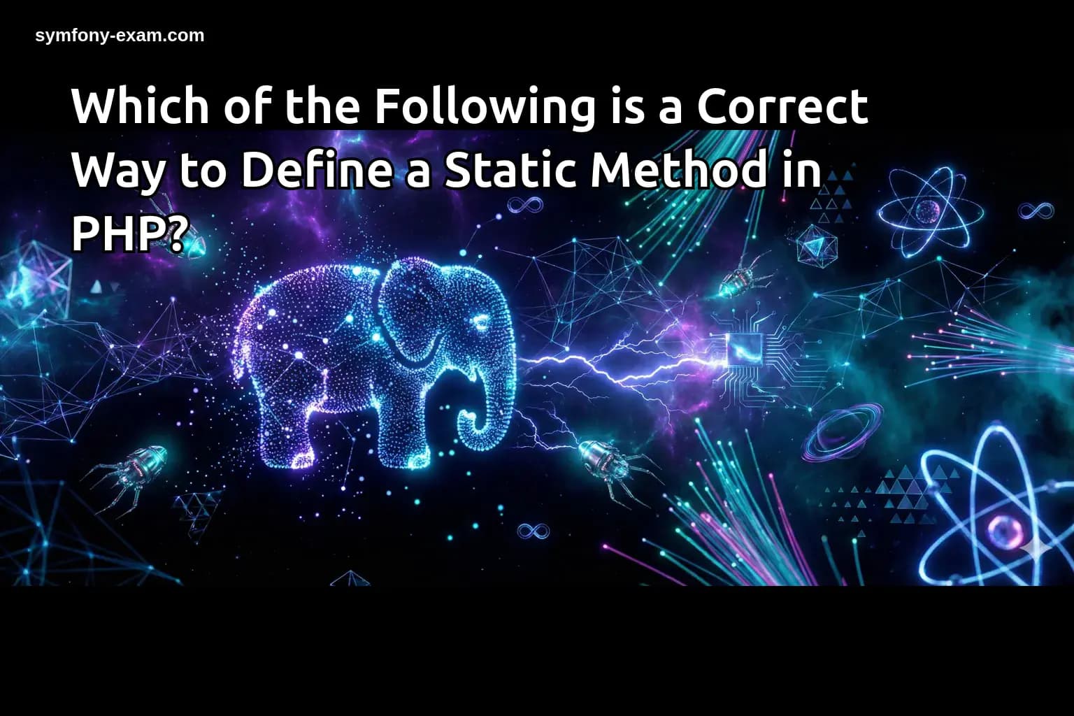 Which of the Following is a Correct Way to Define a Static Method in PHP?