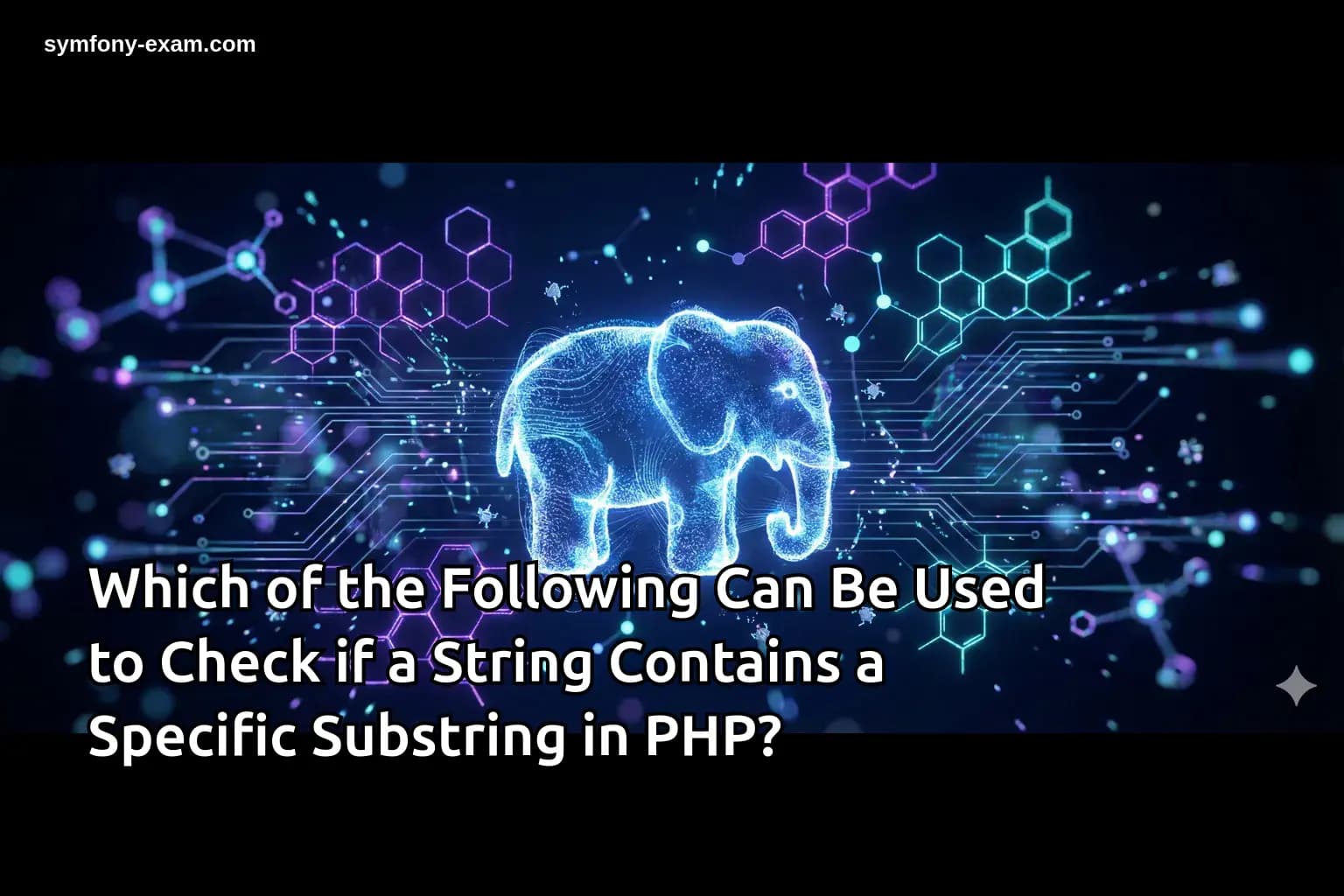 Which of the Following Can Be Used to Check if a String Contains a Specific Substring in PHP?