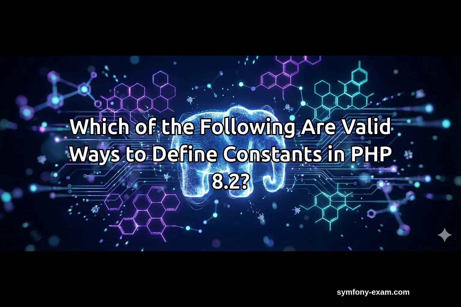 Which of the Following Are Valid Ways to Define Constants in PHP 8.2?