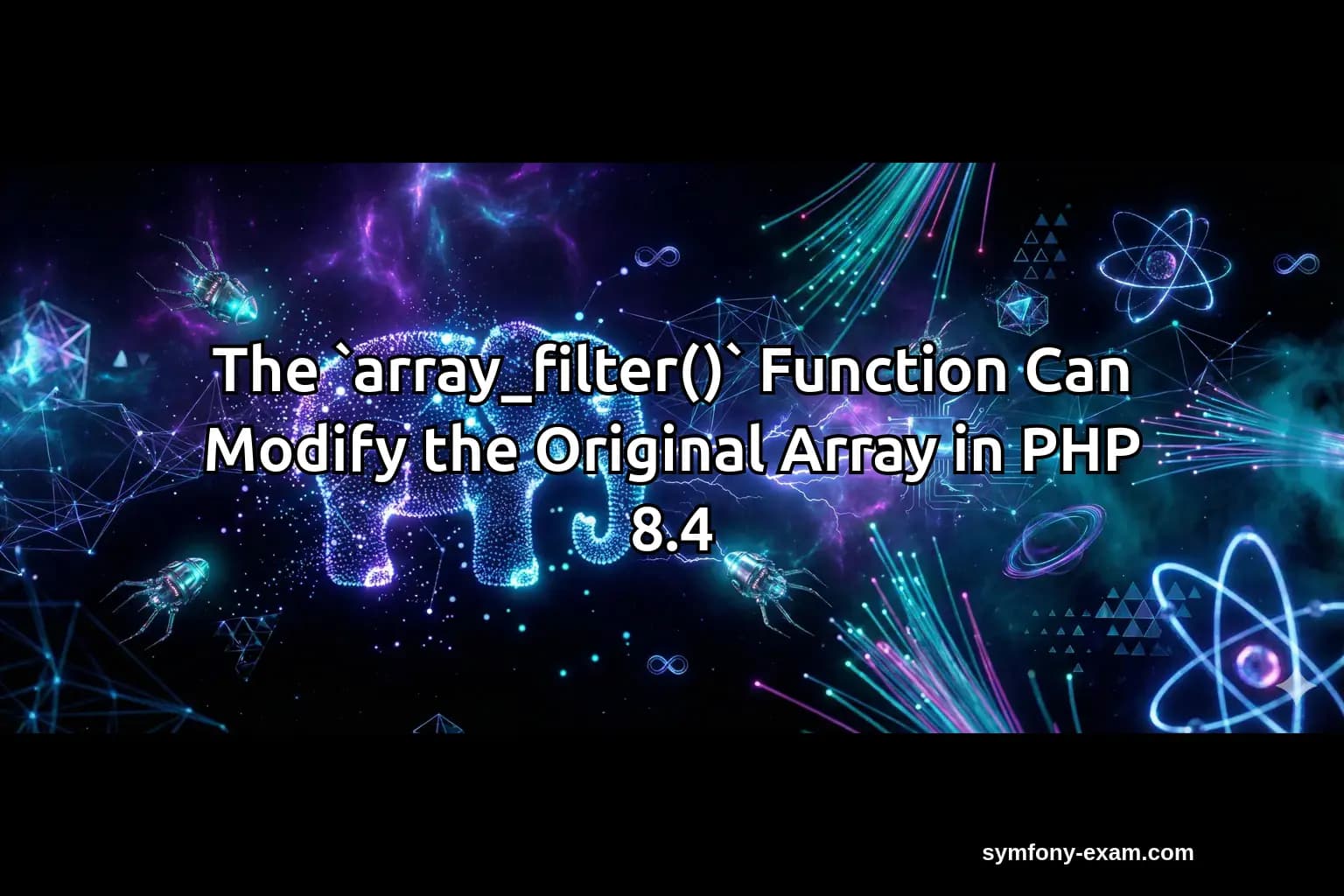 The `array_filter()` Function Can Modify the Original Array in PHP 8.4