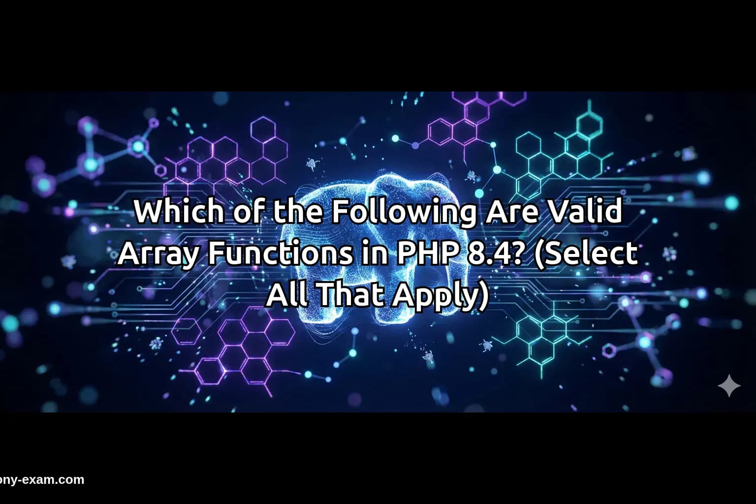 Which of the Following Are Valid Array Functions in PHP 8.4? (Select All That Apply)