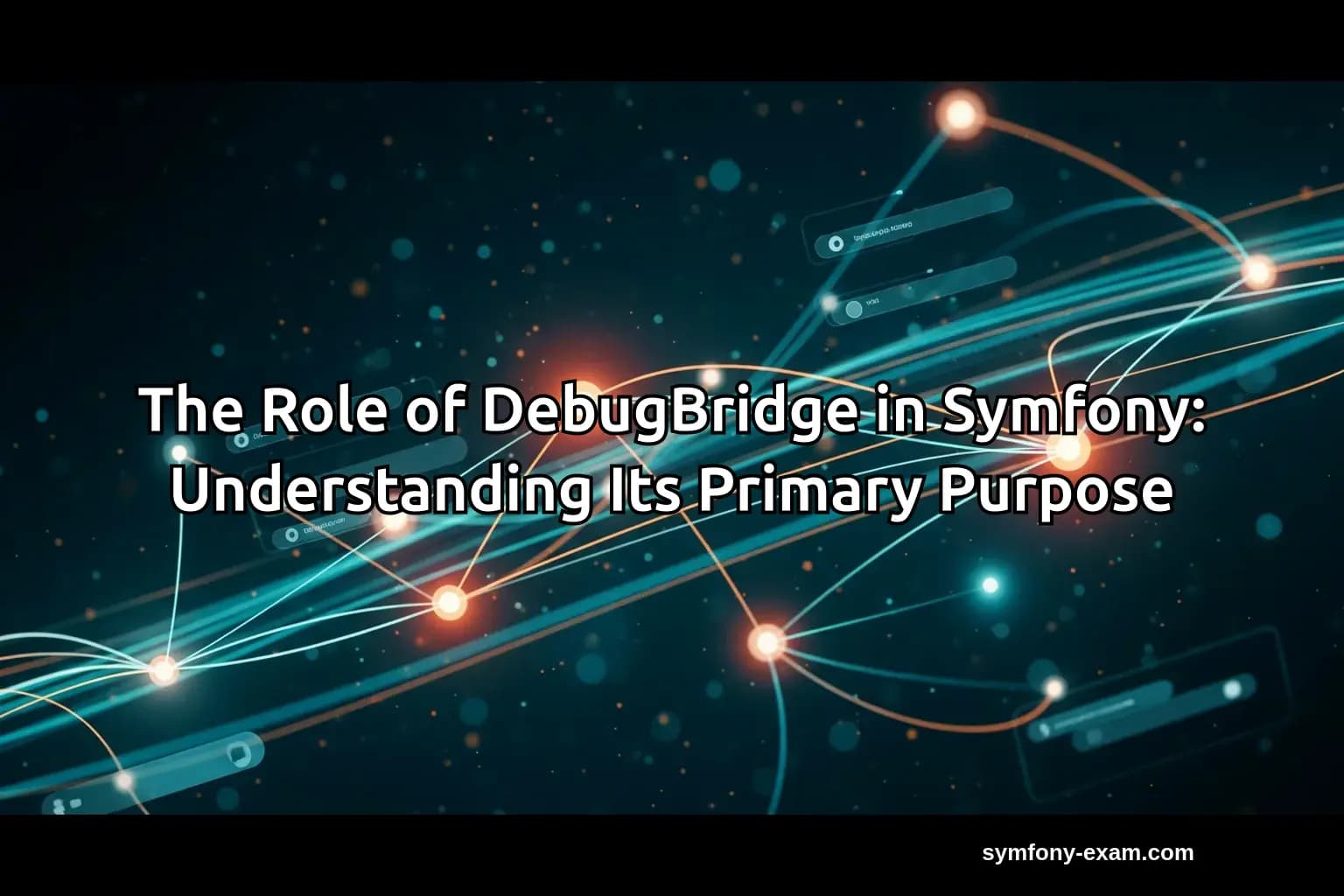 The Role of DebugBridge in Symfony: Understanding Its Primary Purpose