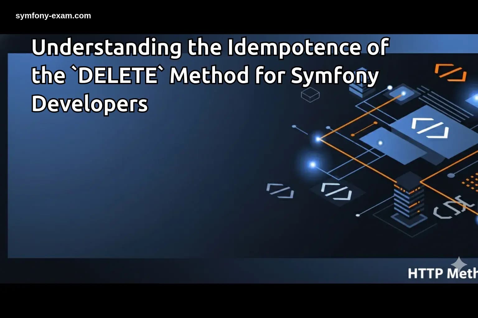 Mastering Idempotence in Symfony's DELETE Method