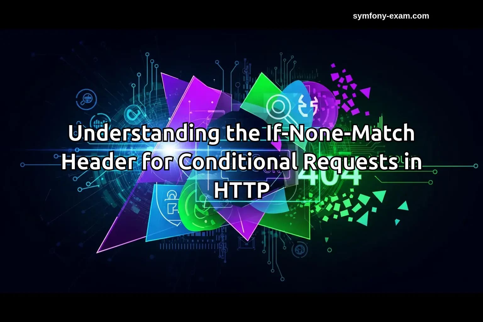 the If-None-Match Header for Conditional Requests in HTTP
