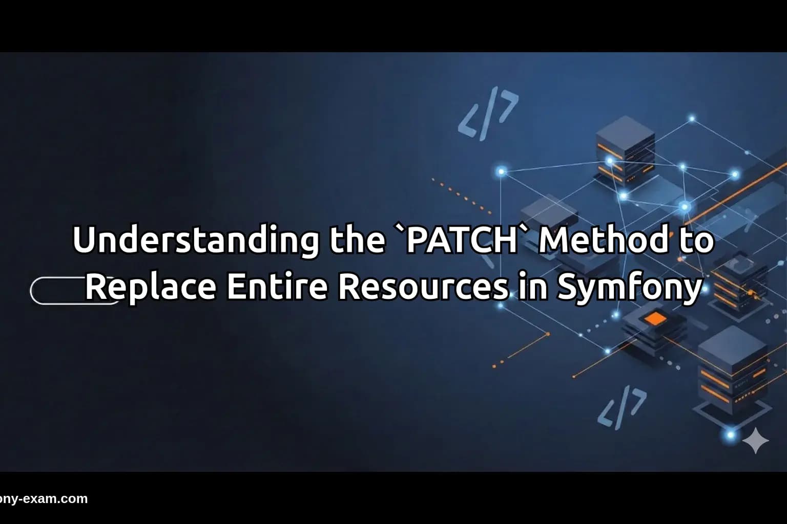 Mastering the `PATCH` Method for Symfony Certification