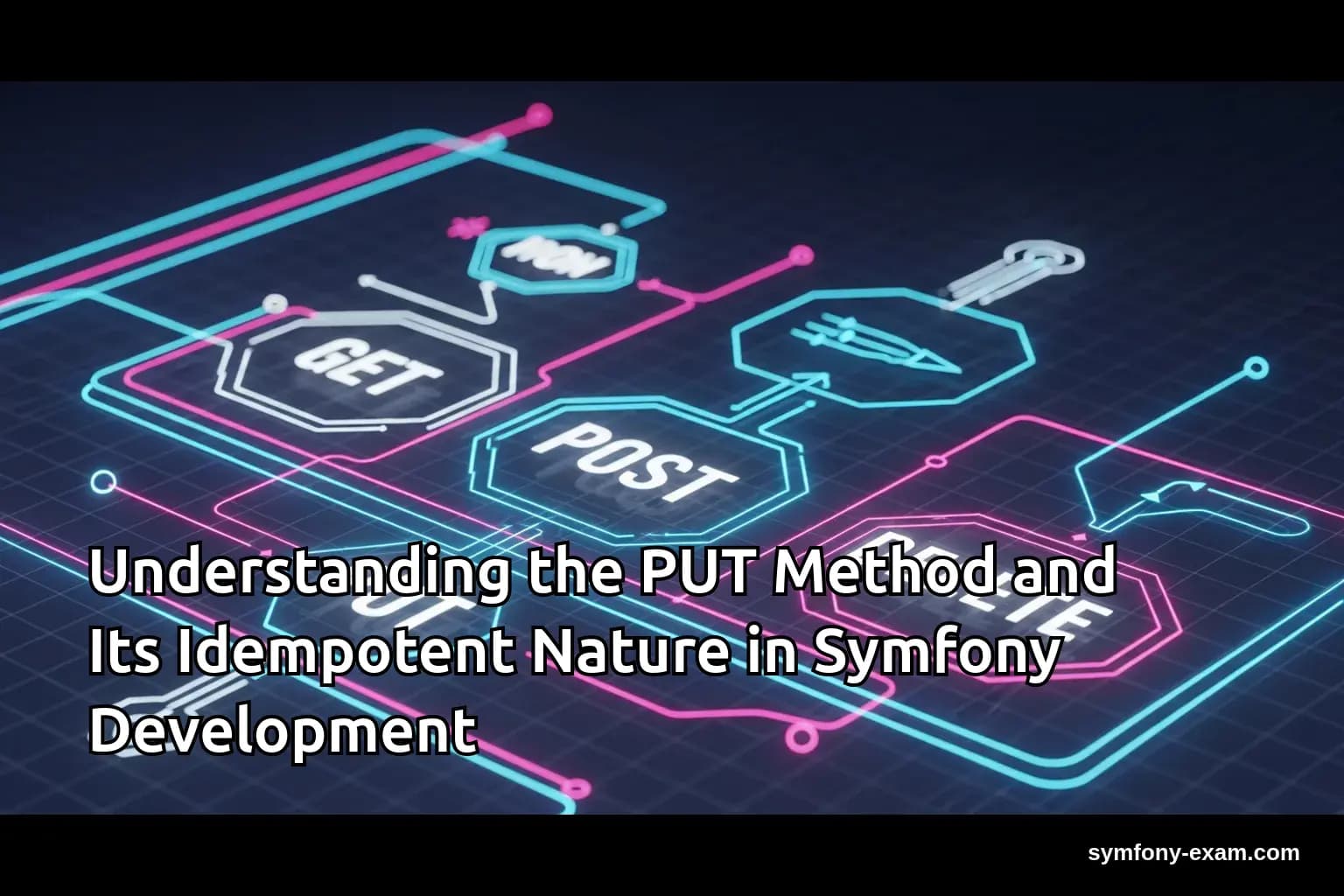 Mastering PUT Method for Symfony Certification