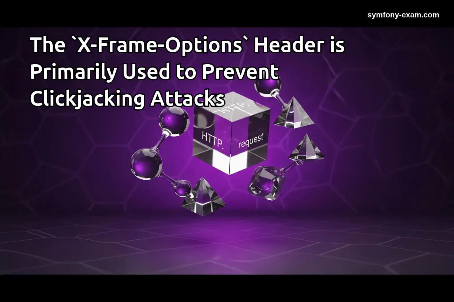 The `X-Frame-Options` Header is Primarily Used to Prevent