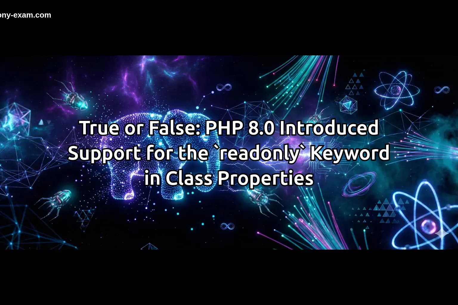 True or False: PHP 8.0 Introduced Support for the `readonly` Keyword in Class Properties