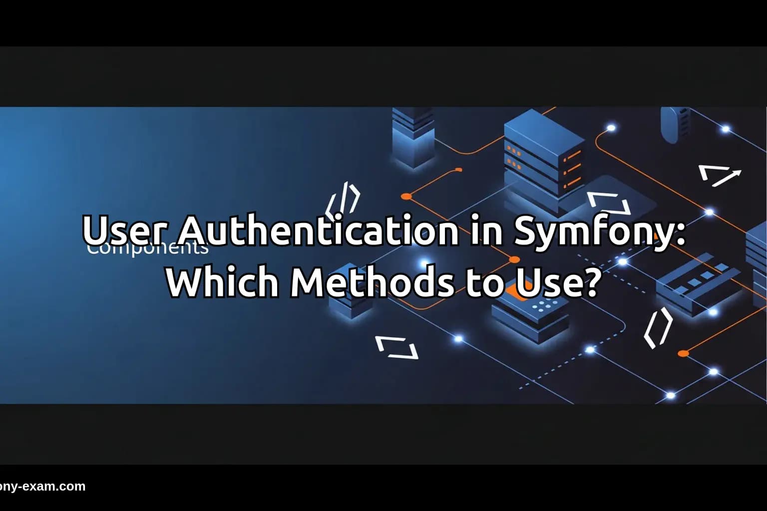 User Authentication in Symfony: Which Methods to Use?