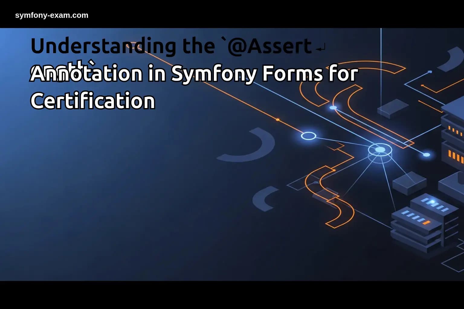 Understanding the `@Assert
ength` Annotation in Symfony Forms for Certification