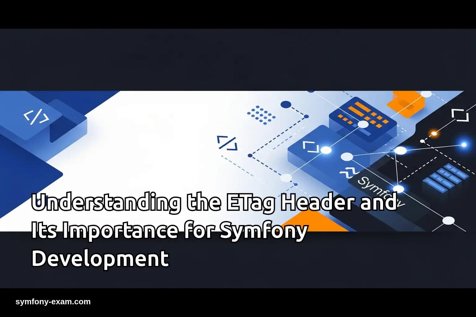 Master ETag Headers for Symfony Certification