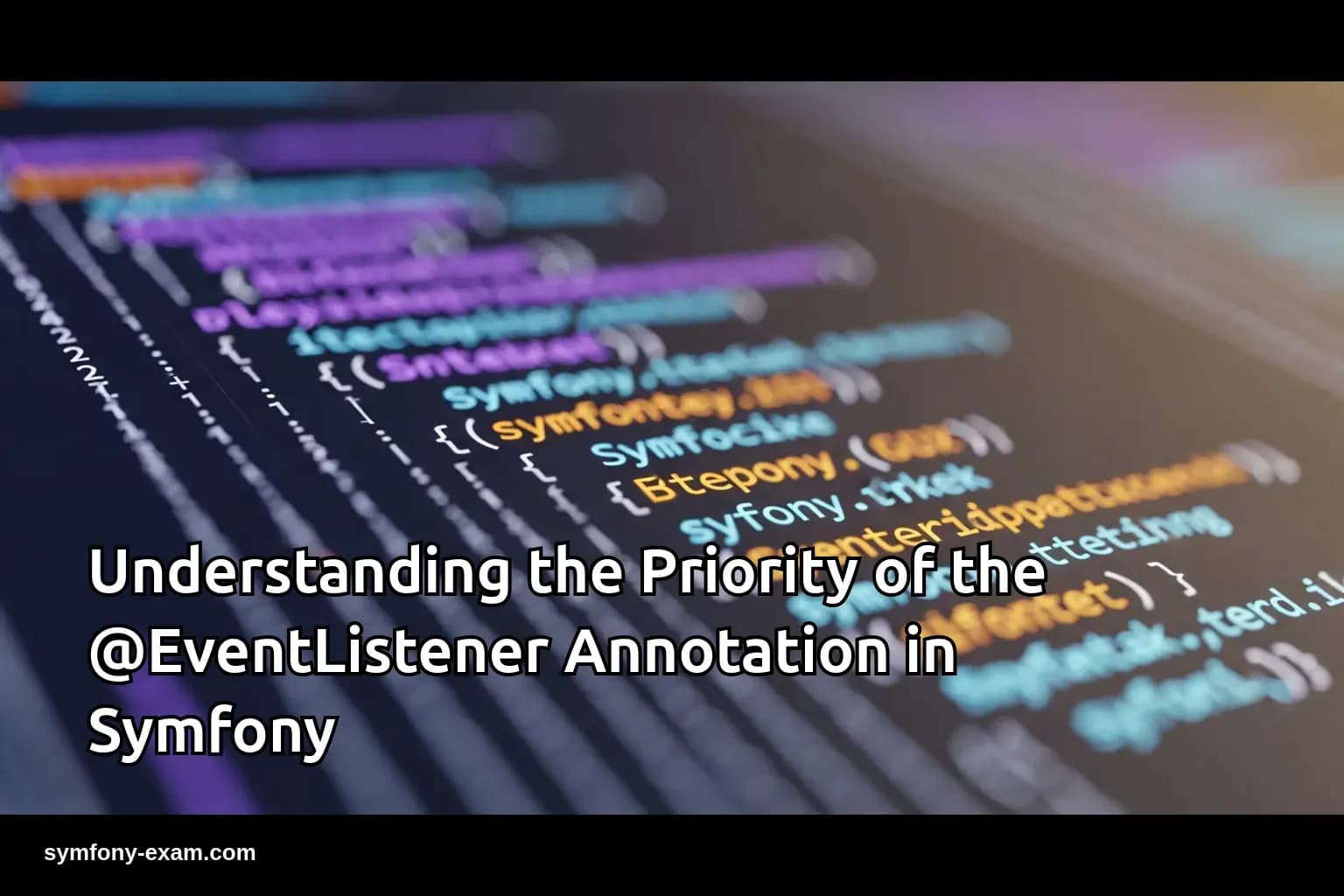 Understanding the Priority of the @EventListener Annotation in Symfony