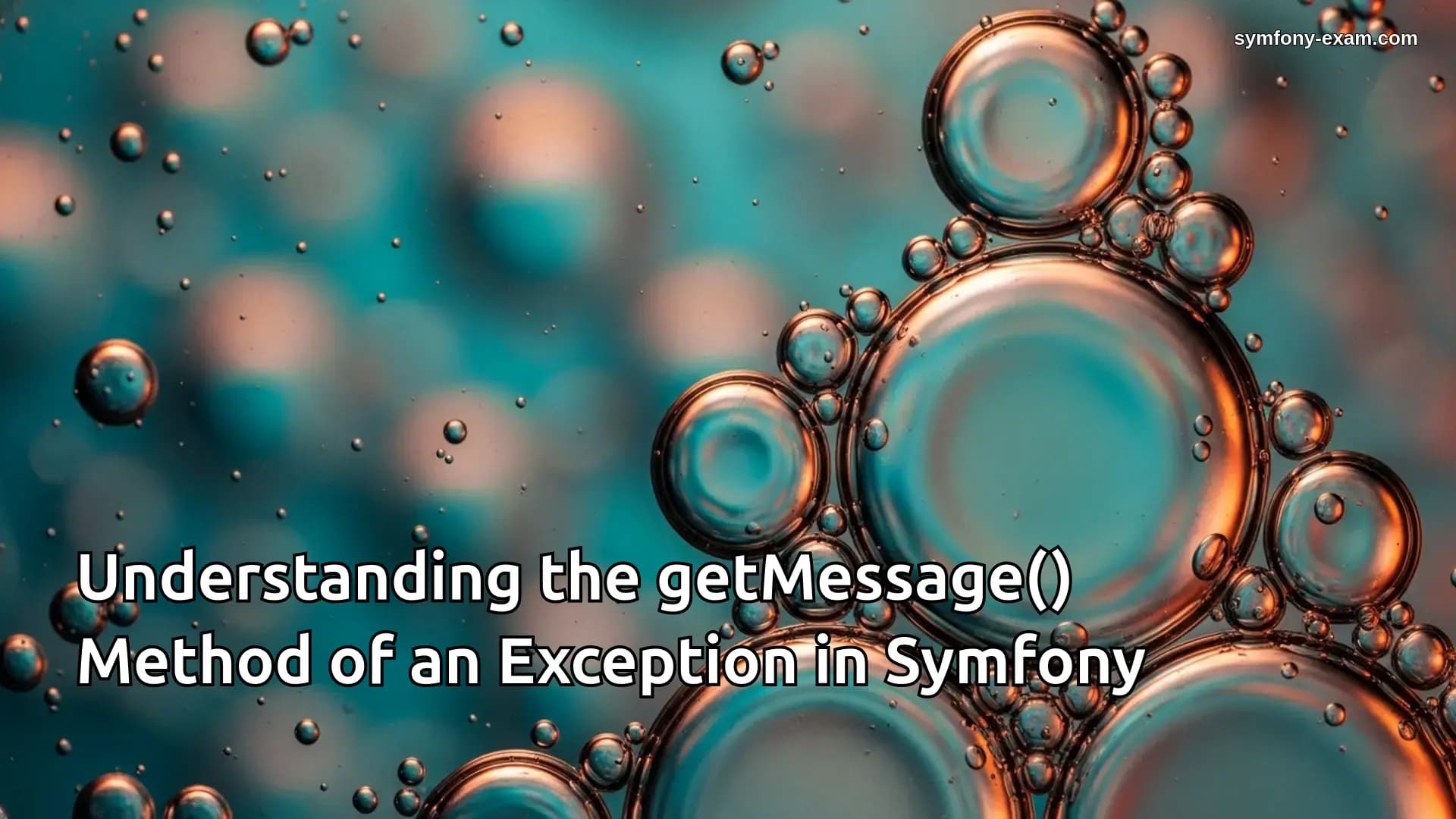 Mastering Symfony's getMessage() Method for Exam Success
