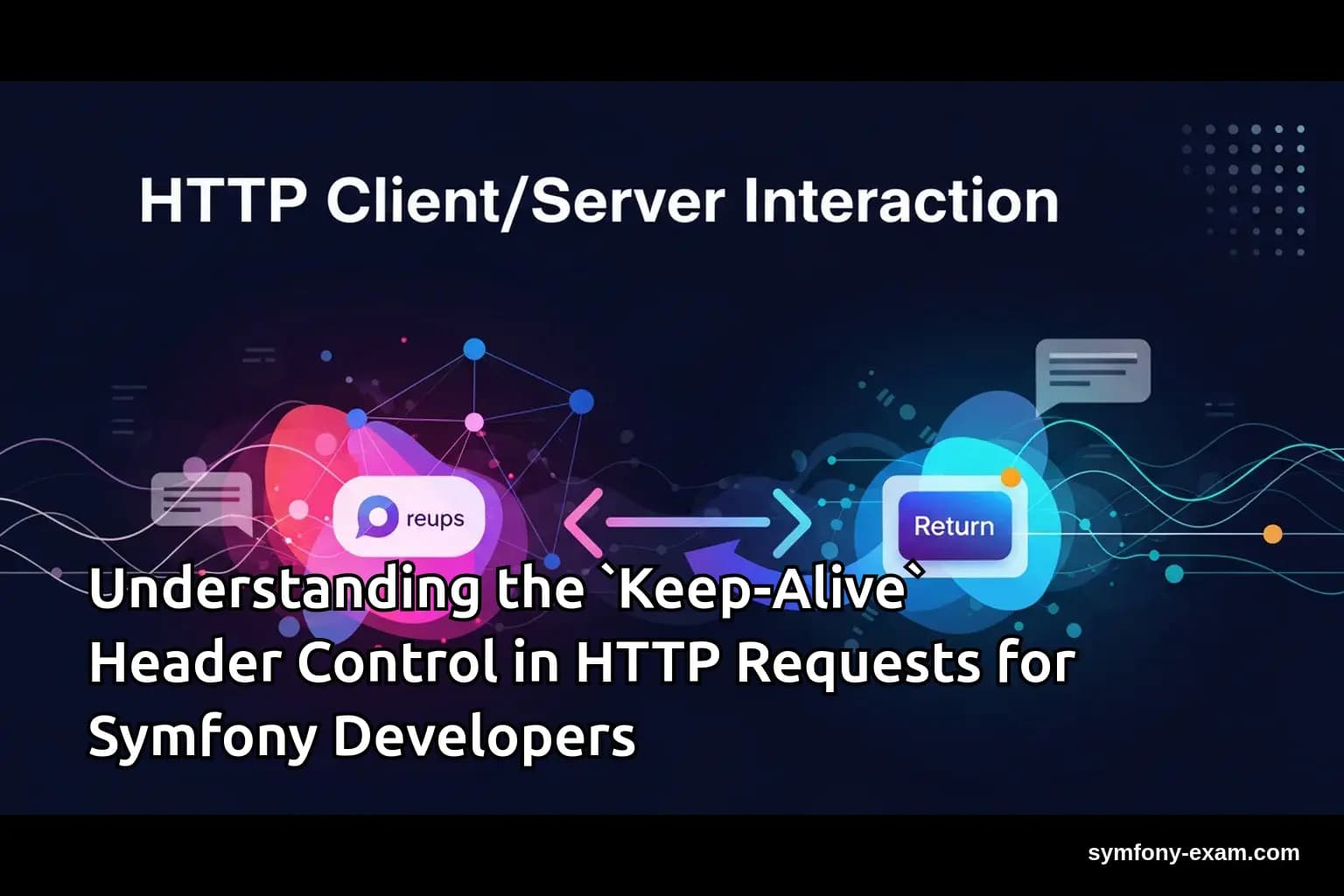Mastering Keep-Alive for Symfony Certification