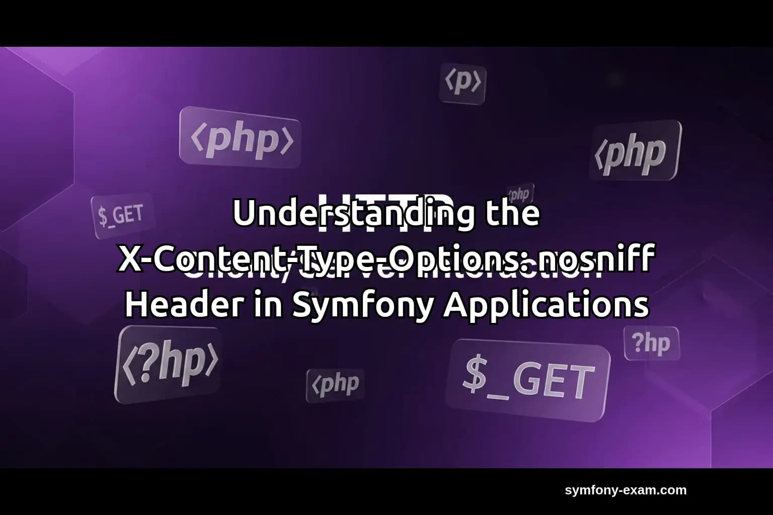 Mastering X-Content-Type-Options for Symfony Certification