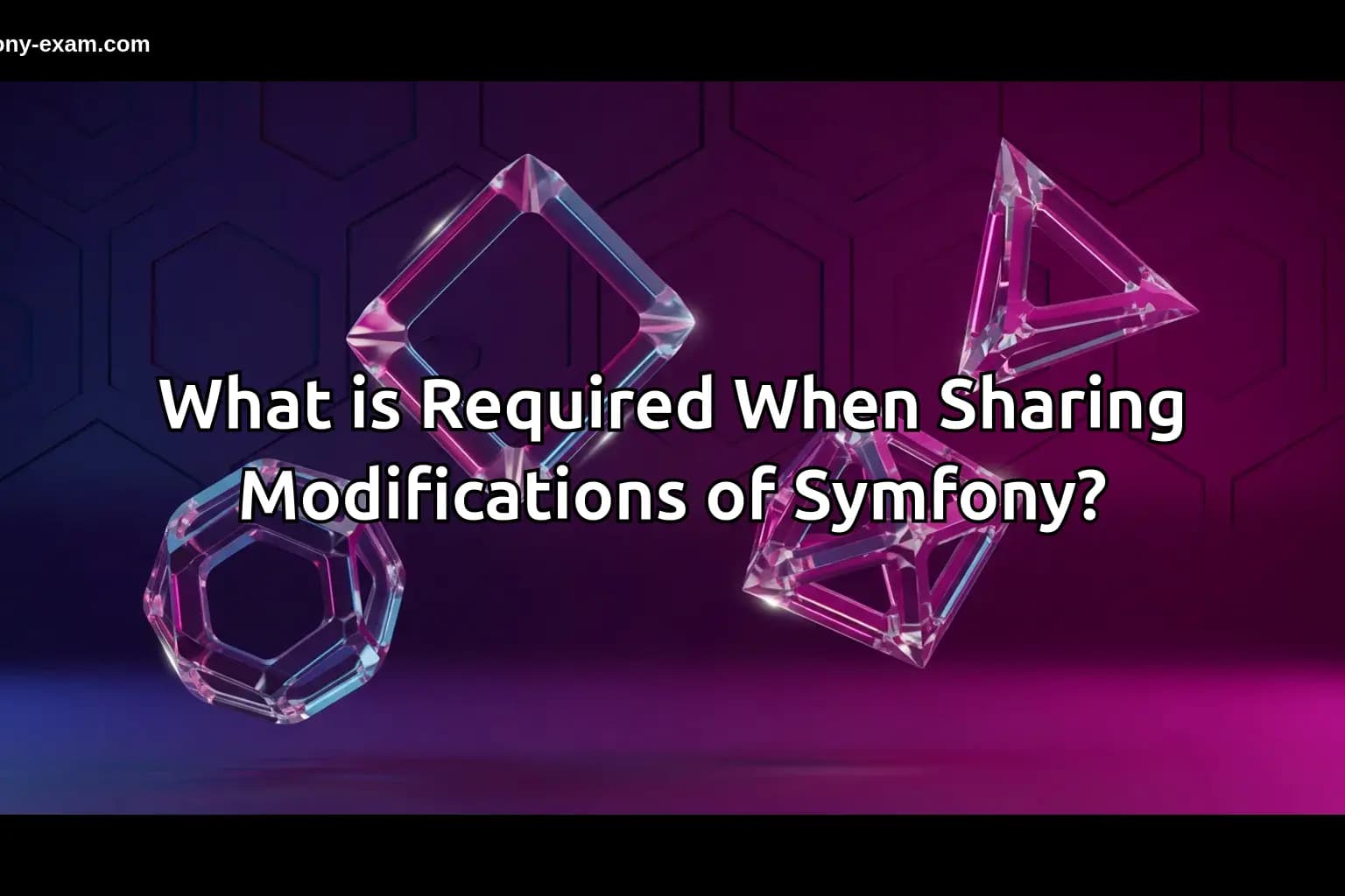 Master Symfony Modifications for Certification Success