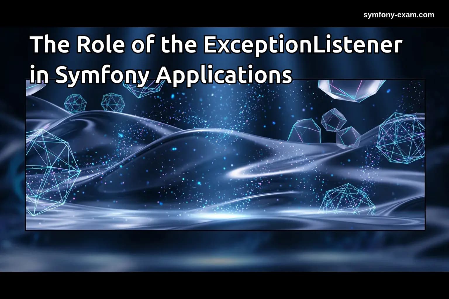 The Role of the ExceptionListener in Symfony Applications