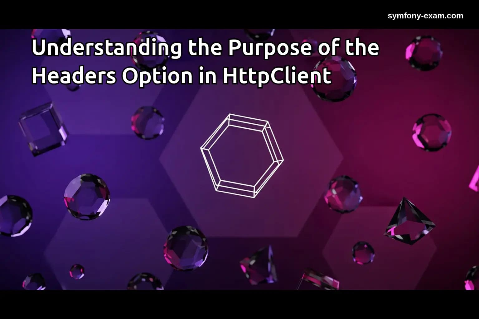 Mastering Symfony's HttpClient Headers for Certification