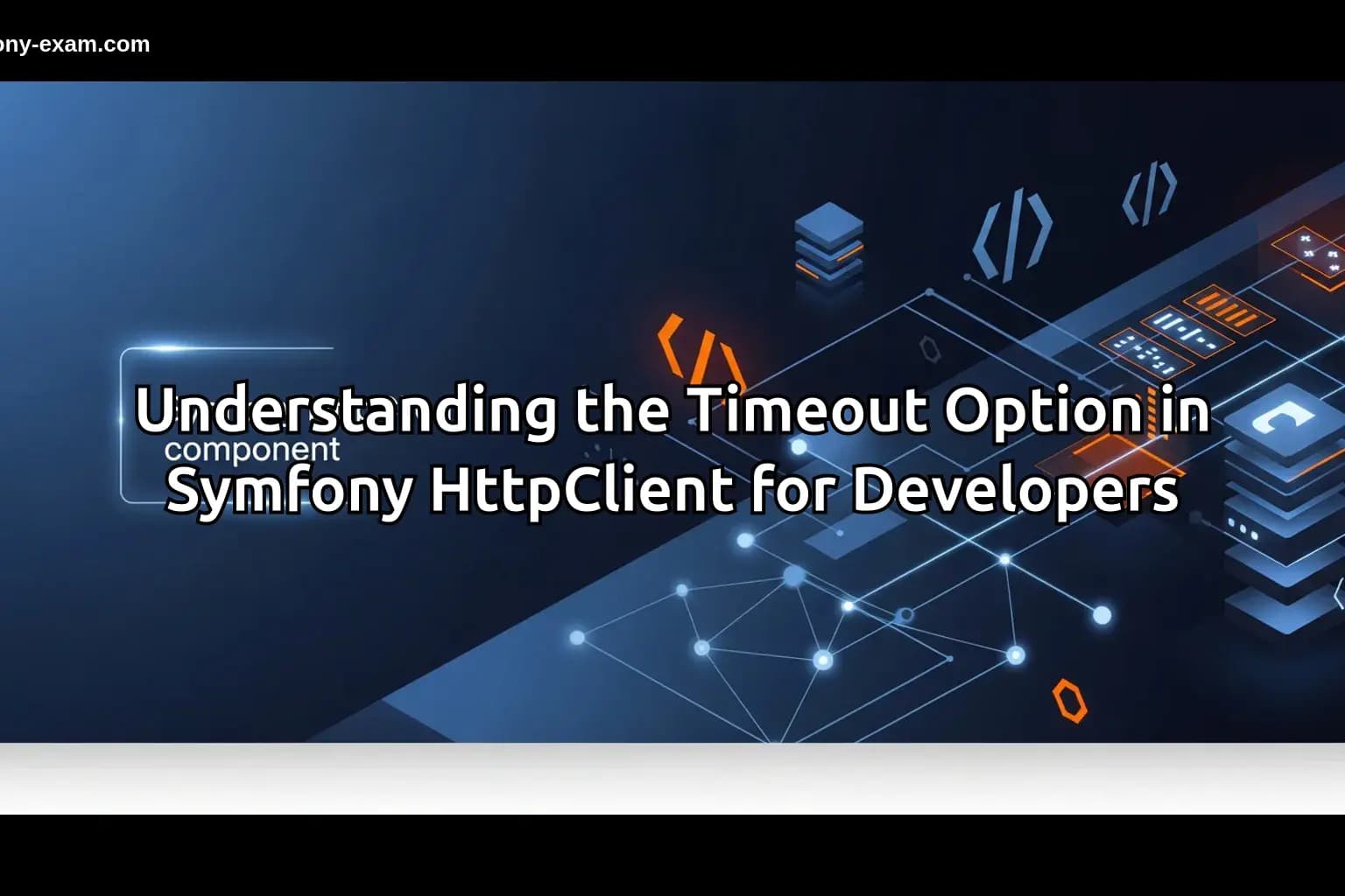 Mastering Symfony HttpClient Timeout for Developers
