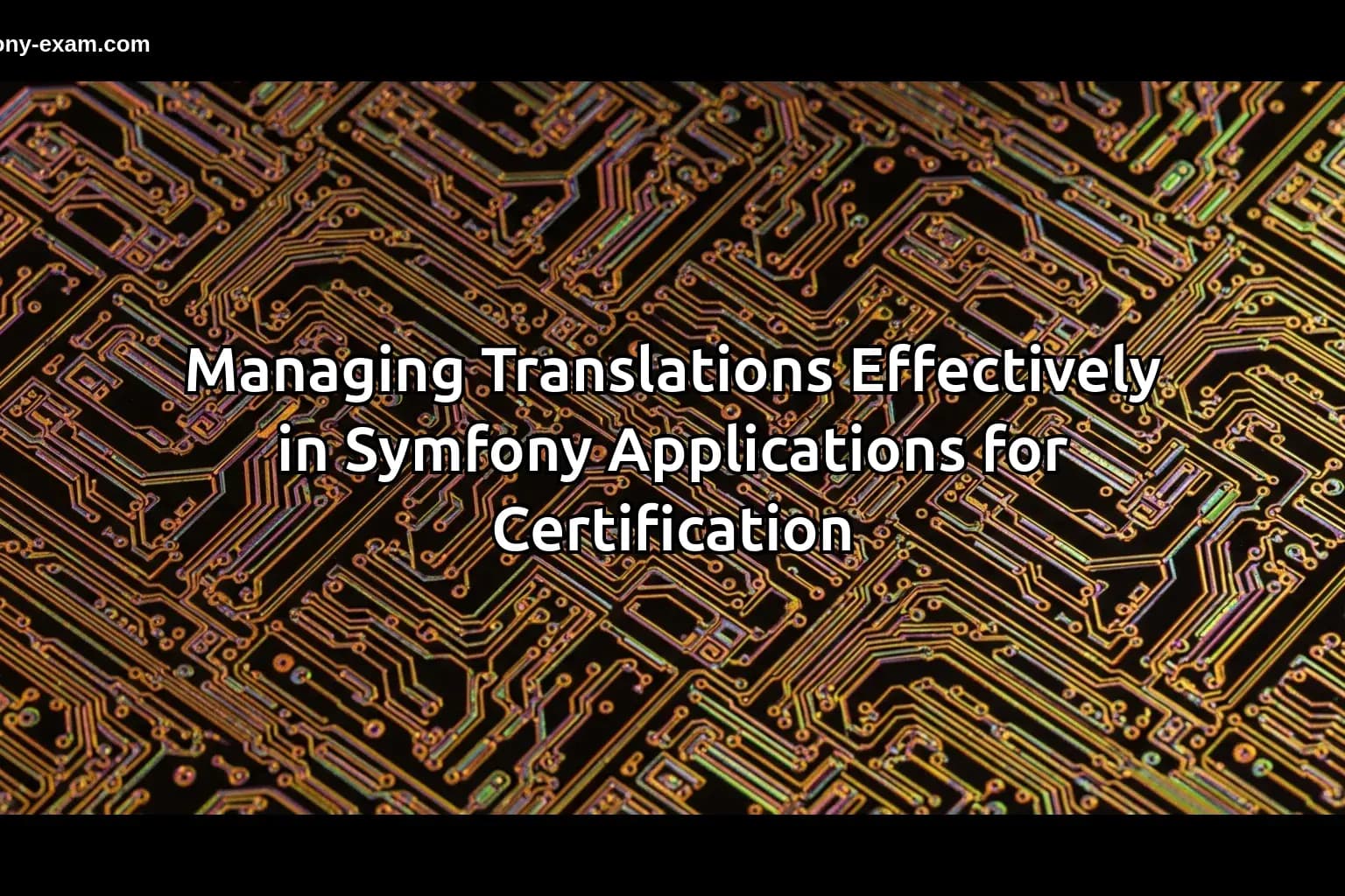 Managing Translations Effectively in Symfony Applications for Certification