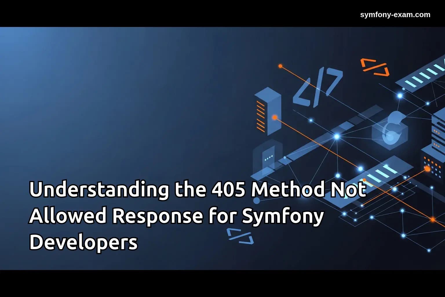 Mastering 405 Errors for Symfony Certification