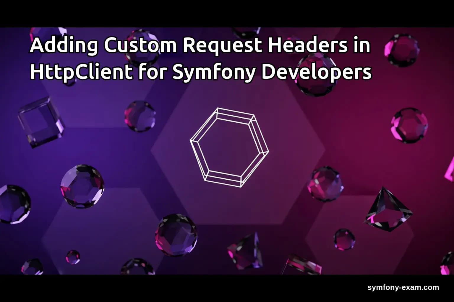 Master Custom Headers in Symfony's HttpClient