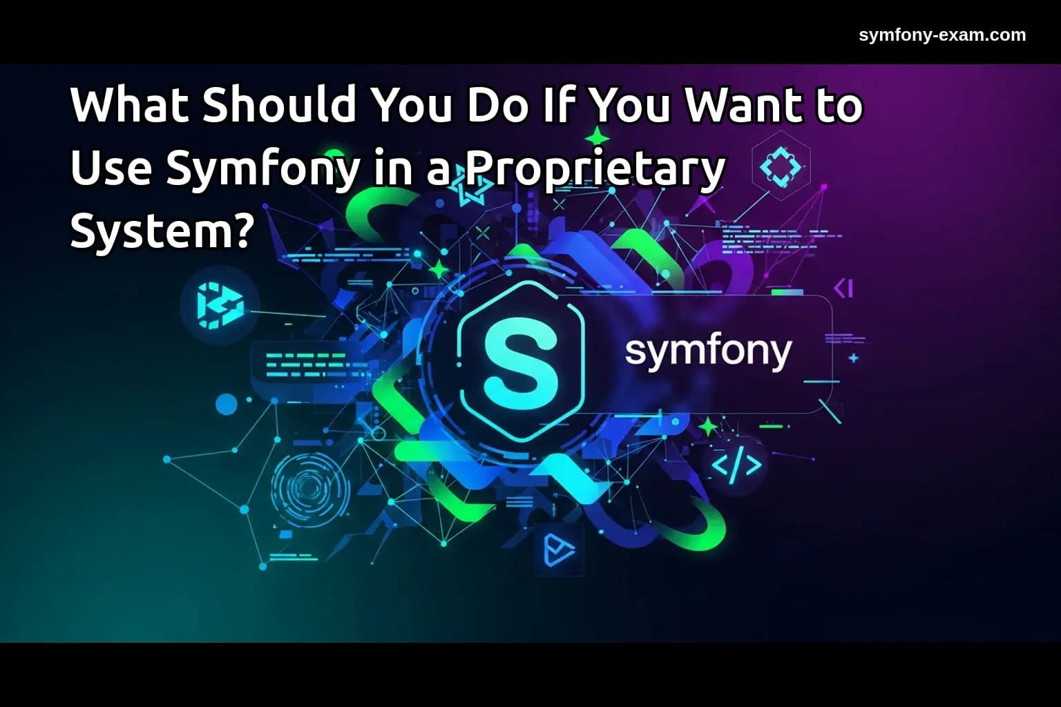 Integrate Symfony into Proprietary Systems Effectively