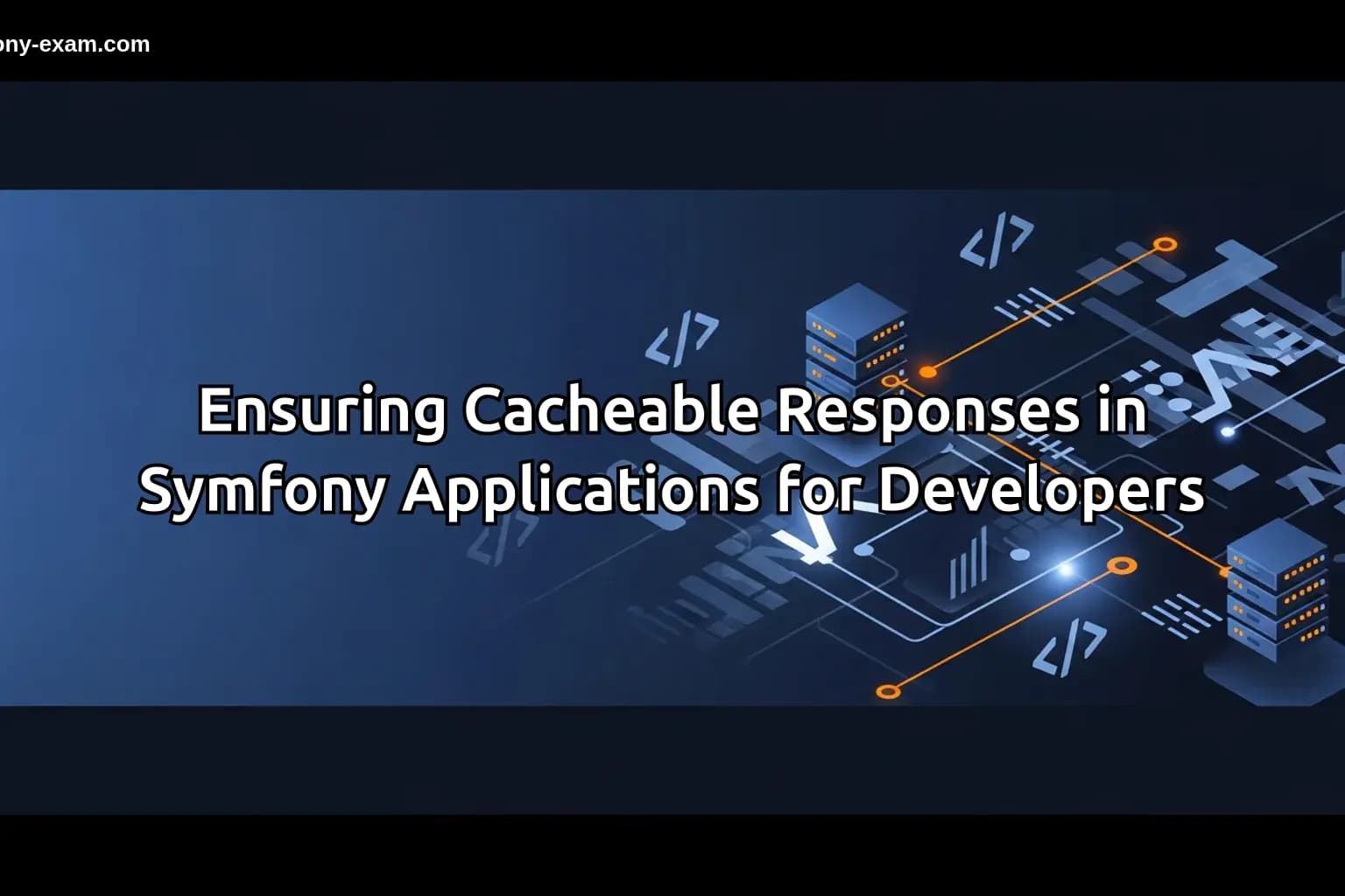 Symfony Certification: Mastering Cacheable Responses