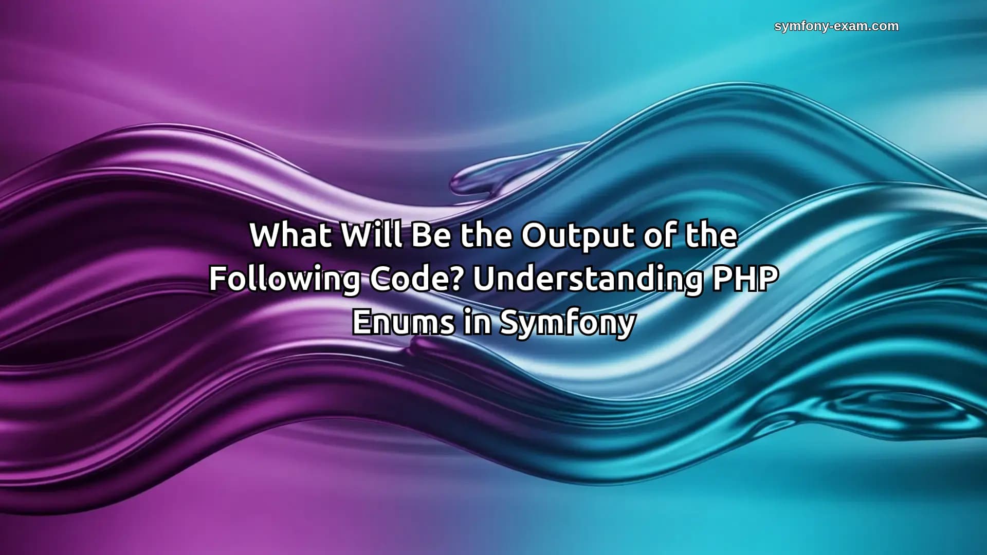 What Will Be the Output of the Following Code? Understanding PHP Enums in Symfony