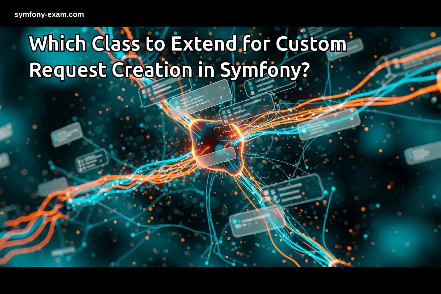Which Class to Extend for Custom Request Creation in Symfony?