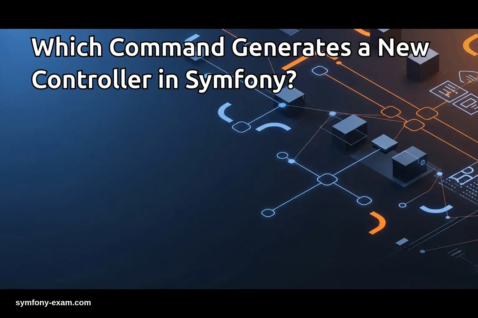 Which Command Generates a New Controller in Symfony?