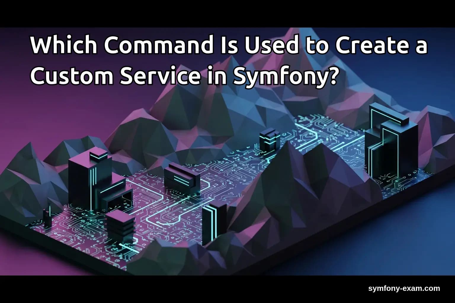 Which Command Is Used to Create a Custom Service in Symfony?