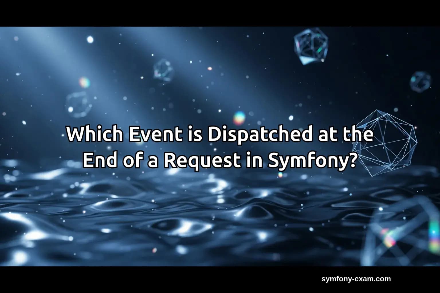 Which Event is Dispatched at the End of a Request in Symfony?