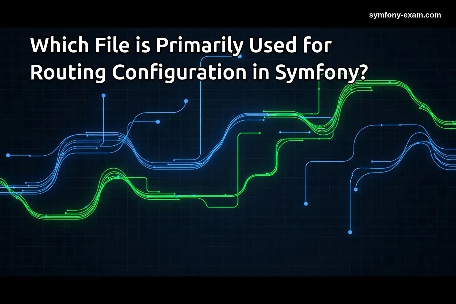Which File is Primarily Used for Routing Configuration in Symfony?