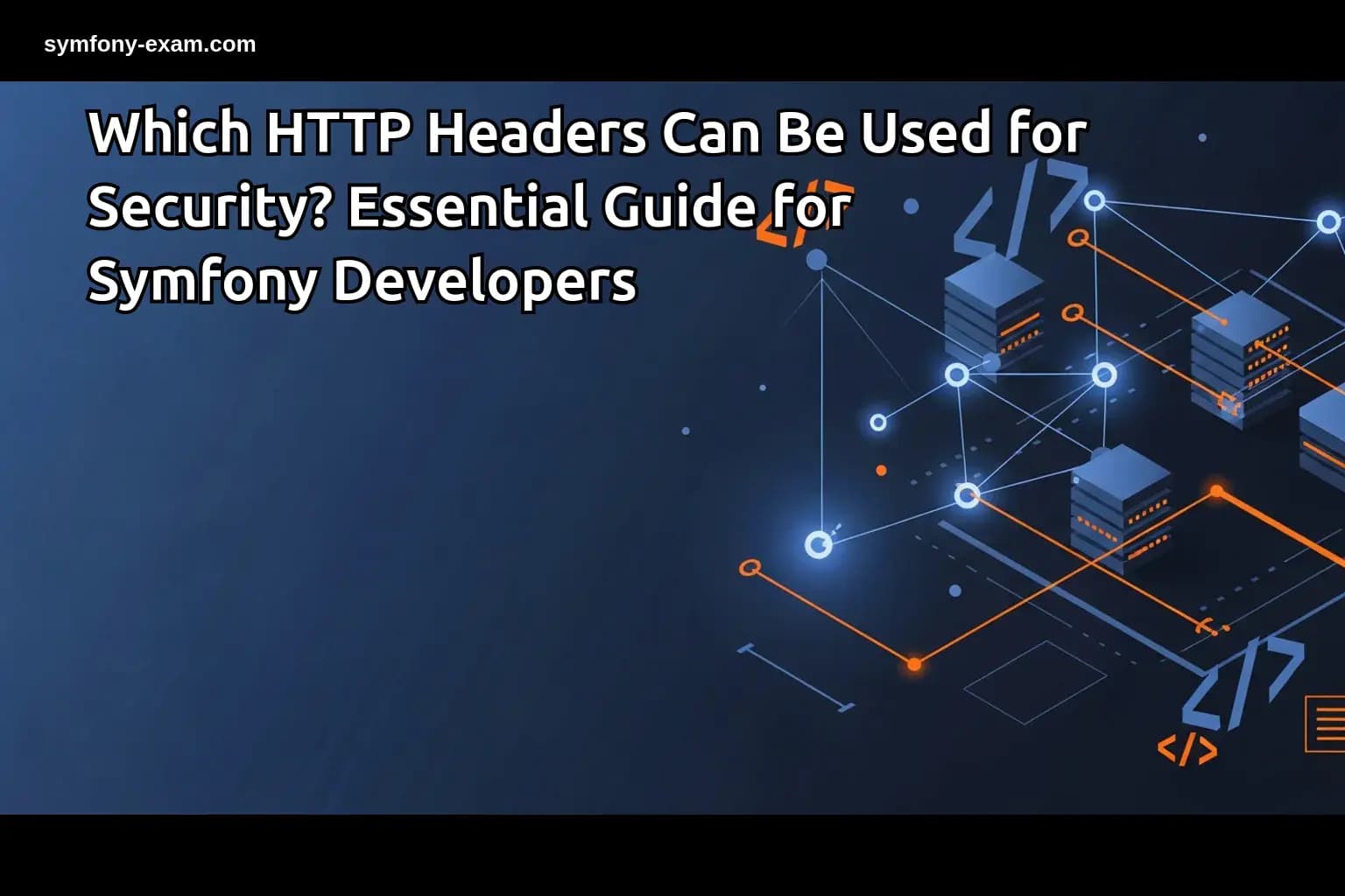 Master HTTP Security Headers for Symfony Certification